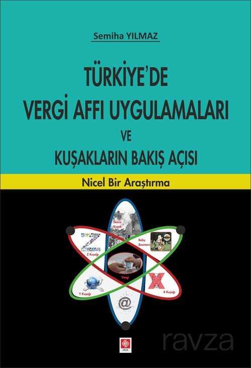 Türkiye'de Vergi Affı Uygulamaları ve Kuşakların Bakış Açısı - 1