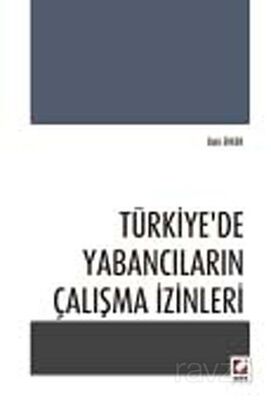 Türkiye'de Yabancıların Çalışma İzinleri - 1