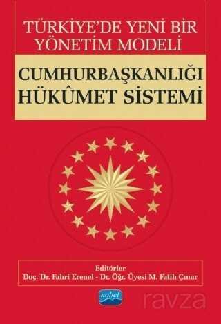 Türkiye'de Yeni Bir Yönetim Modeli: Cumhurbaşkanlığı Hükümet Sistemi - 1
