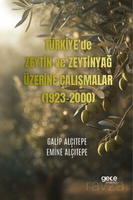 Türkiye'de Zeytin ve Zeytinyağ Üzerine Çalışmalar (1923-2000) - 1