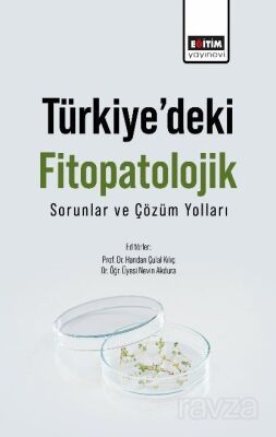 Türkiye'deki Fitopatolojik Sorunlar Ve Çözüm Yolları - 1