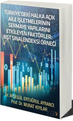 Türkiye'deki Halka Açık Aile İşletmelerinin Sermaye Yapılarını Etkileyen Faktörler: BIST SINAİ Endek - 1