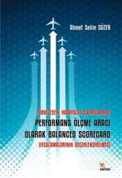 Türkiye'deki Havayolu İşletmelerinde Performans Ölçme Aracı Olarak Balanced Scorecard Uygulamalarını - Kriter Basım Yayın Dağıtım