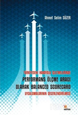 Türkiye'deki Havayolu İşletmelerinde Performans Ölçme Aracı Olarak Balanced Scorecard Uygulamalarını - 1