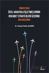 Türkiye'deki Özel Havayolu İşletmelerinin Rekabet Stratejileri Üzerine Bir Araştırma - Kriter Basım Yayın Dağıtım
