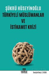 Türkiyeli Müslümanlar ve İstikamet Krizi - Maruf Yayınları