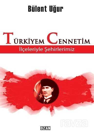 Türkiyem Cennetim - Ozan Yayıncılık