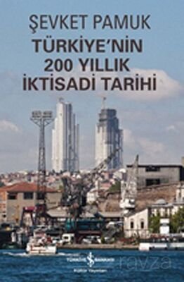 Türkiye'nin 200 Yıllık İktisadi Tarihi - 1