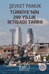 Türkiye'nin 200 Yıllık İktisadi Tarihi - İş Bankası Yayınları