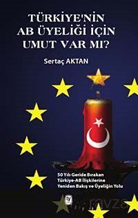 Türkiye'nin AB Üyeliği İçin Umut Var mı? - 1