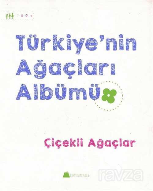 Türkiye'nin Ağaçları Albümü Çiçekli Ağaçlar - 1