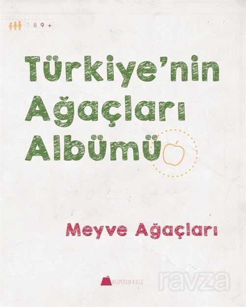 Türkiye'nin Ağaçları Albümü Meyve Ağaçları - Kumdan Kale Yayınları