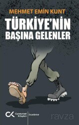 Türkiye'nin Başına Gelenler - Cumhuriyet Kitapları