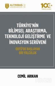 Türkiye'nin Bilimsel Araştırma, Teknoloji Geliştirme Ve İnovasyon Serüveni - 1