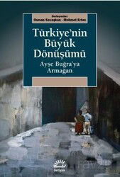 Türkiye'nin Büyük Dönüşümü - İletişim Yayınları
