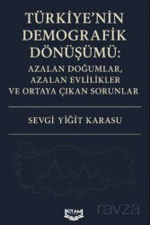 Türkiye'nin Demografik Dönüşümü: Azalan Doğumlar, Azalan Evlilikler ve Ortaya Çıkan Sorunlar - Kıyam Yayıncılık