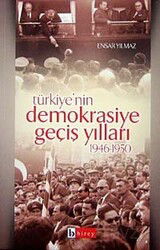 Türkiye'nin Demokrasiye Geçiş Yılları (1946-1950) - Birey Yayınları