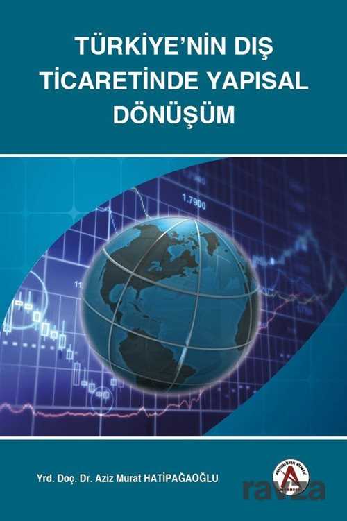 Türkiye'nin Dış Ticaretinde Yapısal Dönüşüm - Akademisyen Kitabevi