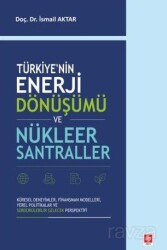 Türkiye'nin Enerji Dönüşümü ve Nükleer Santraller - Ekin Kitabevi Yayınları (Bursa)