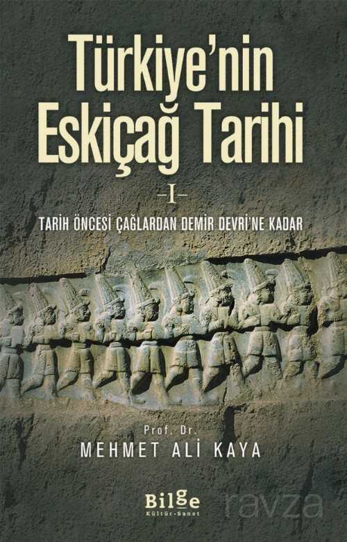 Türkiye'nin Eskiçağ Tarihi 1 - Bilge Kültür Sanat