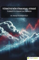 Türkiye'nin Finansal Stresi Turkey's Financial Stress - Hiper Yayın