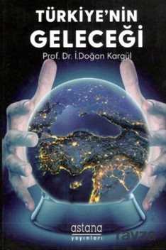Türkiye'nin Geleceği - Astana Yayınları