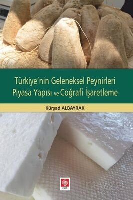 Türkiye'nin Geleneksel Peynirleri Piyasa Yapısı ve Coğrafi İşaretleme - 1