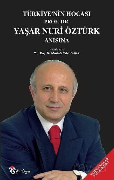 Türkiye'nin Hocası Prof. Dr. Yaşar Nuri Öztürk Anısına - Yeni Boyut Yayınları