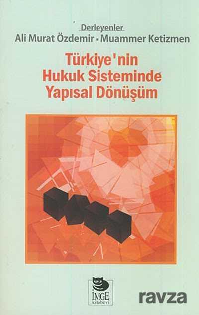 Türkiye'nin Hukuk Sisteminde Yapısal Dönüşüm - İmge Kitabevi Yayınları