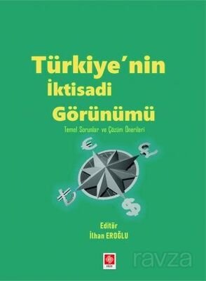 Türkiyenin İktisadi Görünümü Temel Sorunlar ve Çözüm Önerileri - 1