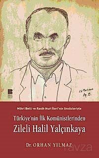 Türkiye'nin İlk Komünistlerinden Zileli Halil Yalçınkaya - 1