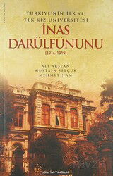 Türkiye'nin İlk ve Tek Kız Üniversitesi İnas Darülfünunu (1914-1919) - İdil Yayıncılık