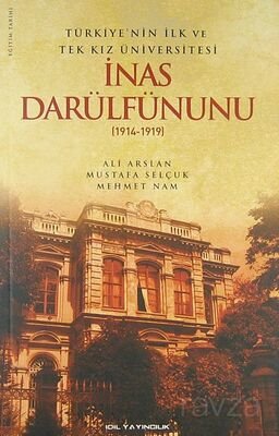 Türkiye'nin İlk ve Tek Kız Üniversitesi İnas Darülfünunu (1914-1919) - 1