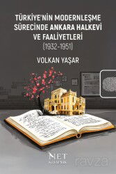 Türkiye'nin Modernleşme Sürecinde Ankara Halkevi ve Faaliyetleri (1932-1951) - Net Kitap Yayıncılık