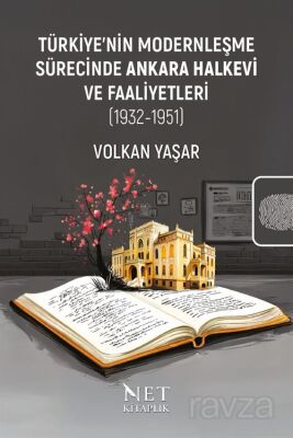 Türkiye'nin Modernleşme Sürecinde Ankara Halkevi ve Faaliyetleri (1932-1951) - 1