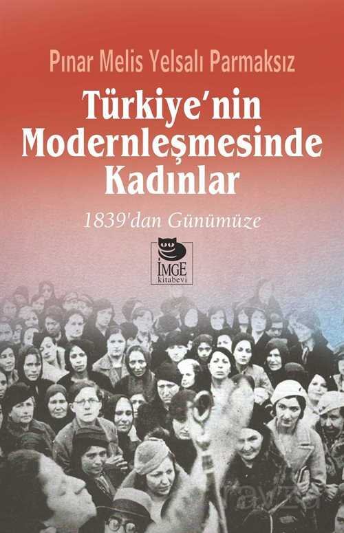 Türkiye'nin Modernleşmesinde Kadınlar - 1