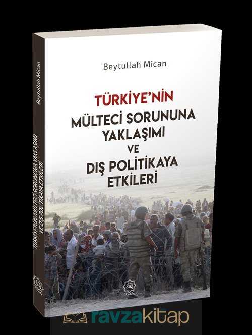 Türkiye'nin Mülteci Sorununa Yaklaşımı ve Dış Politikaya Etkileri - Nuhbe Yayınevi