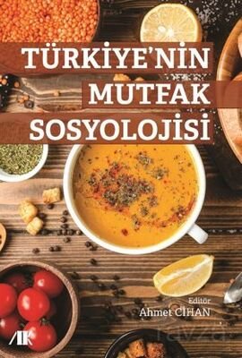 Türkiye'nin Mutfak Sosyolojisi - 1