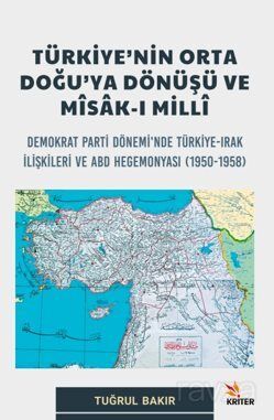 Türkiye'nin Orta Doğu'ya Dönüşü Ve Misak-ı Milli Alt Baslık: Demokrat Parti Dönemi'nde Türkiye-Irak - 1