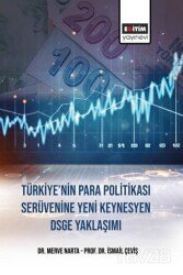 Türkiye'nin Para Politikasi Serüvenine Yeni Keynesyen DSGE Yaklaşımı - Eğitim Kitabevi