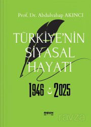 Türkiye'nin Siyasal Hayatı 1946-2025 - Değişim Yayınları