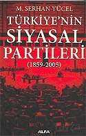 Türkiye'nin Siyasal Partileri (1859-2005) - Alfa Yayınları