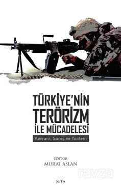 Türkiye'nin Terörizm İle Mücadelesi: Kavram, Süreç ve Yöntem - 1