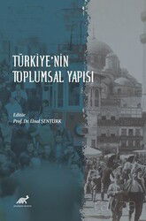 Türkiye'nin Toplumsal Yapısı - Paradigma Akademi Yayınları
