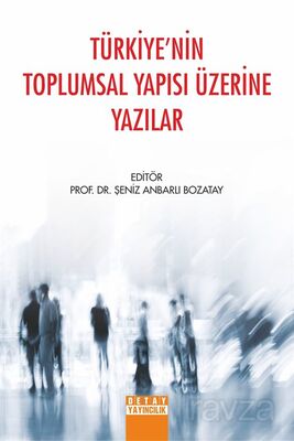 Türkiye'nin Toplumsal Yapısı Üzerine Yazılar - 1