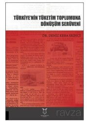 Türkiye'nin Tüketim Toplumuna Dönüşüm Serüveni - Akademisyen Kitabevi