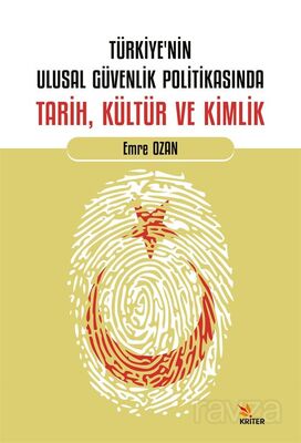 Türkiye'nin Ulusal Güvenlik Politikasında Tarih, Kültür ve Kimlik - 1