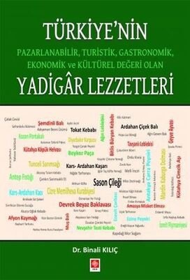 Türkiye'nin Pazarlanabilir, Turistik, Gastronomik, Ekonomik ve Kültürel Değeri Olan Yadigar Lezzetle - 1