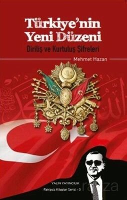Türkiye'nin Yeni Düzeni Diriliş ve Kurtuluş Şifreleri - 1
