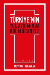 Türkiye'nin Yol Ayrımında Bir Mücadele - Kişisel Yayınlar